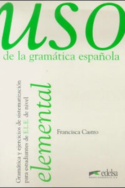 Cover of Uso de la Gramatica Española Elemental