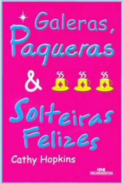 Cover of Galeras, Paqueras e Solteiras Felizes