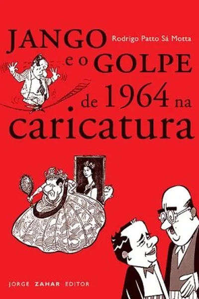 Cover of Jango E O Golpe De 1964 Na Caricatura