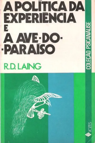 Cover of A Política da Experiência e a Ave-do-Paraíso