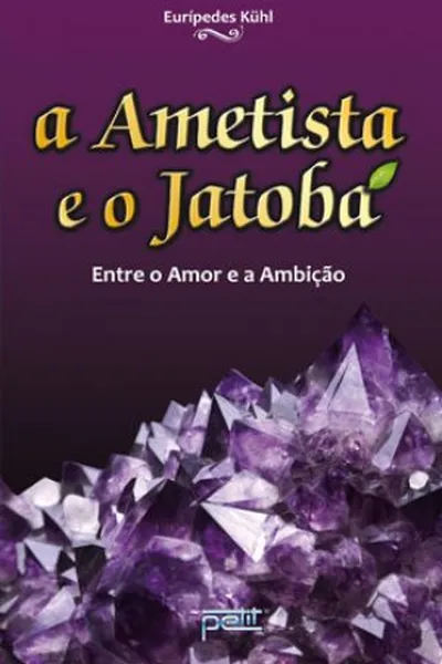Cover of A Ametista e o Jatobá