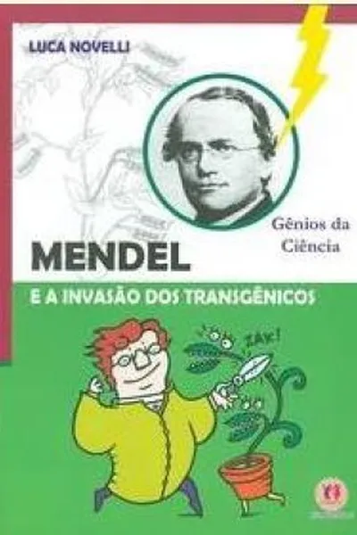 Cover of Mendel e a Invasão dos Transgênicos
