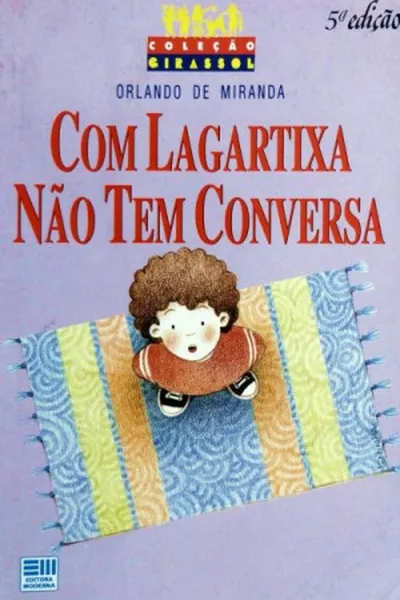 Cover of Com lagartixa não tem conversa