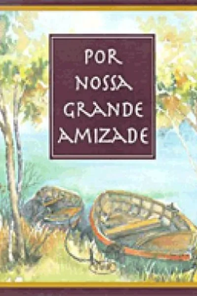 Cover of Por nossa grande amizade