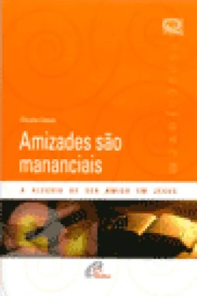 Cover of Amizades são mananciais.