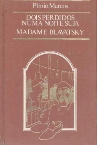 Cover of Dois perdidos numa noite suja/Madame Blavatsky
