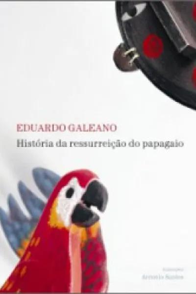 Cover of A história da ressurreição do papagaio