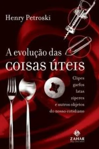 Cover of A evolução das coisas úteis