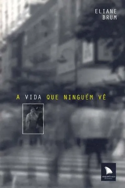 Cover of A vida que ninguém vê