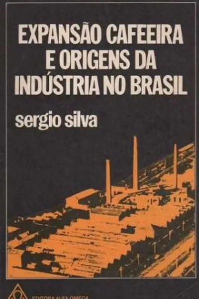 Cover of Expansão Cafeeira e Origens da Indústria no Brasil