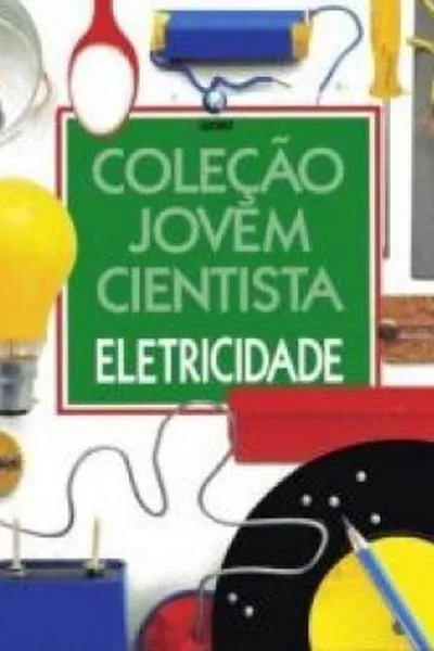 Cover of Coleção Jovem Cientista - Eletricidade