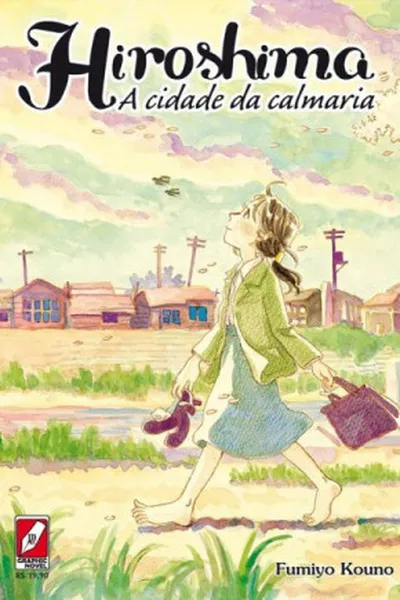 Cover of Hiroshima - A Cidade da Calmaria