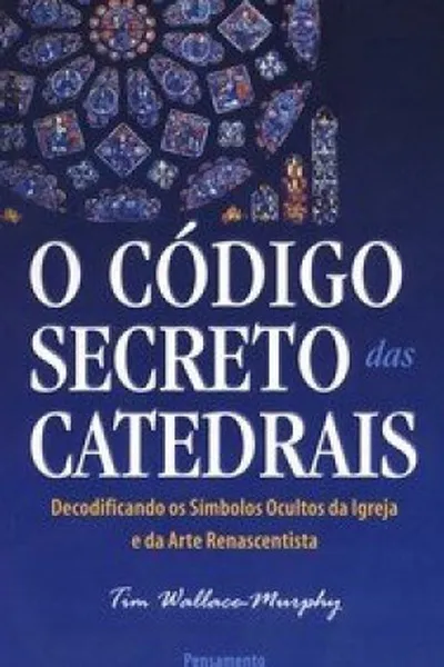 Cover of O Código Secreto das Catedrais