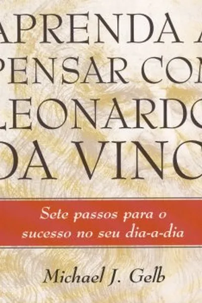 Cover of Aprenda a pensar com Leonardo Da Vinci