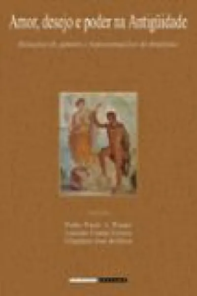 Cover of Amor, desejo e poder na Antiguidade