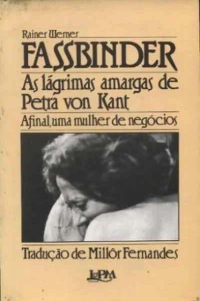 Cover of As lágrimas amargas de Petra von Kant / Afinal, uma mulher de negócios