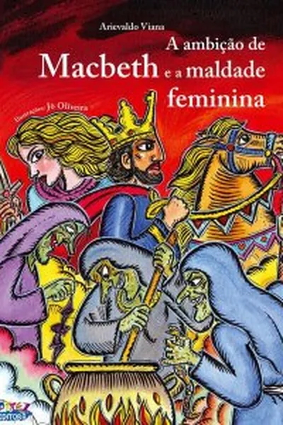 Cover of A ambição de Macbeth e a maldade feminina