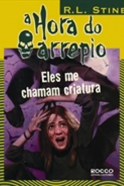 Cover of Eles me chamam criatura - A Hora do arrepio