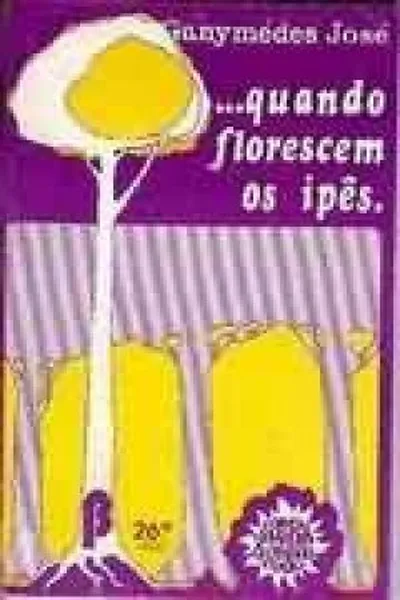 Cover of ...Quando florescem os ipês