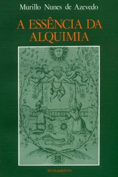 Cover of A  Essência da Alquimia