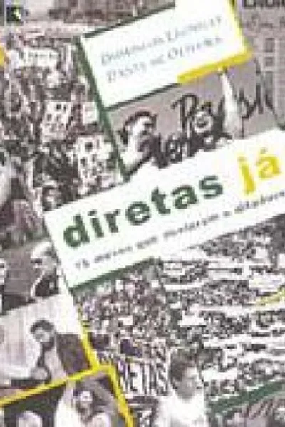 Cover of Diretas Já: 15 Meses que Abalaram a Ditadura