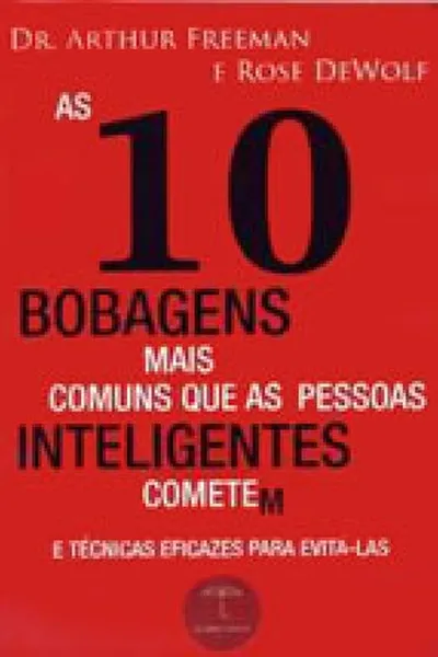 Cover of As 10 Bobagens Mais Comuns Que As Pessoas Inteligente Cometem
