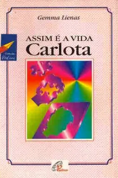 Cover of Assim é a Vida   Carlota