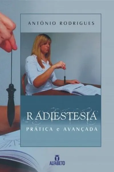 Cover of Radiestesia Prática e Avançada
