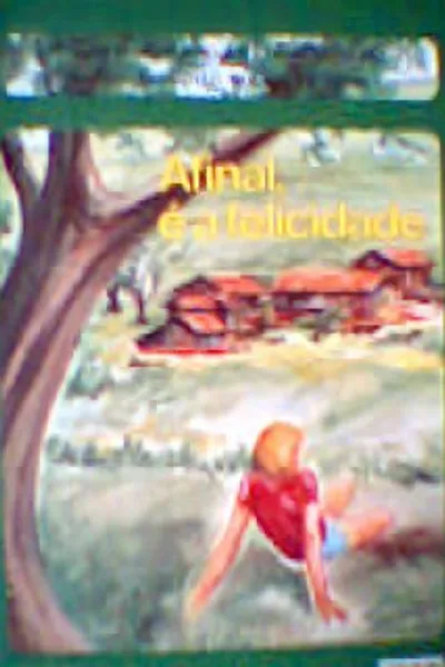 Cover of Afinal, é a Felicidade