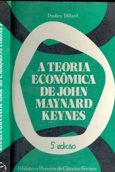Cover of A TEORIA ECONÔMICA DE JOHN MAYNARD KEYNES