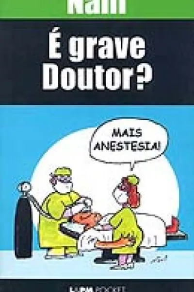 Cover of É GRAVE, DOUTOR?