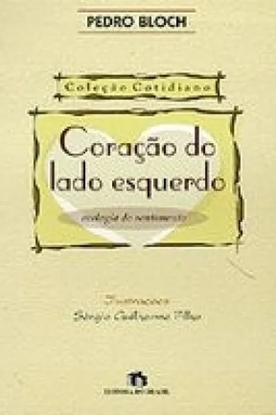 Cover of Coração do Lado Esquerdo - Ecologia do Sentimento