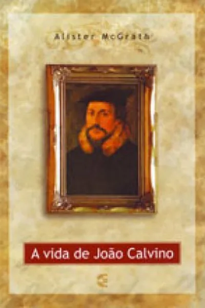 Cover of A Vida de João Calvino