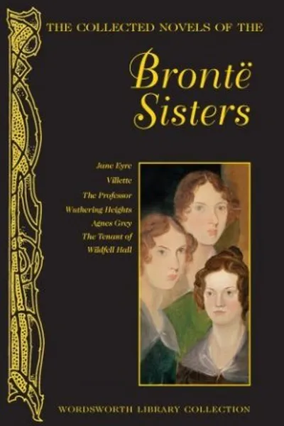 Cover of The Collected Novels of The Brontë Sisters