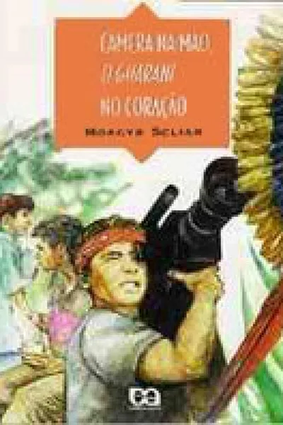 Cover of Câmera na Mão o Guarani no Coração