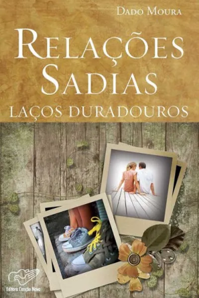 Cover of Relações sadias, laços duradouros