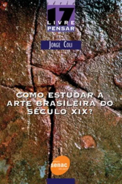 Cover of Como estudar a arte brasileira do século XIX?