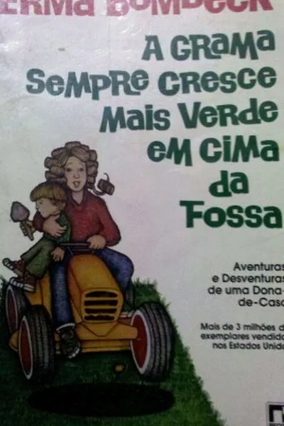 Cover of A Grama Sempre Cresce Mais Verde Em Cima da Fossa