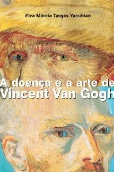 Cover of A doença e a arte de Vincent Van Gogh