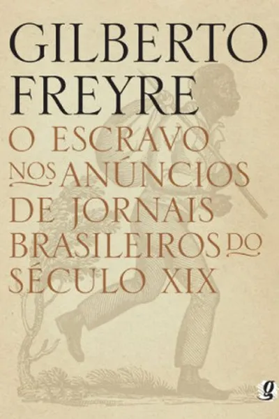 Cover of O escravo nos anúncios de jornais brasileiros do século XIX