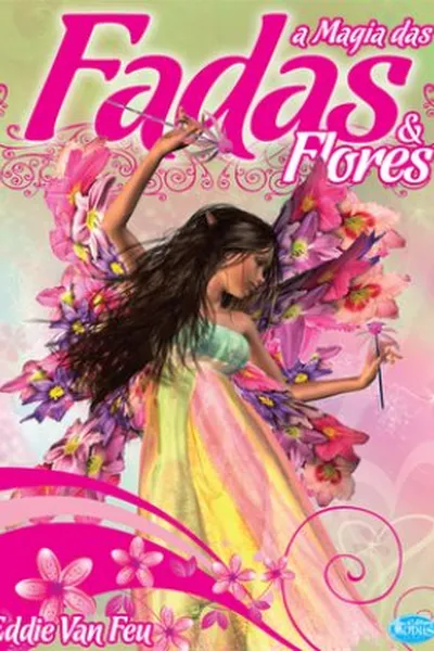 Cover of A Magia das Fadas e Flores