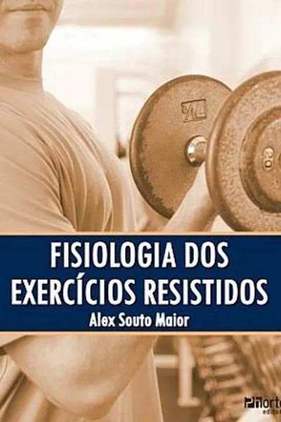 Cover of Fisiologia dos Exercícios resistidos