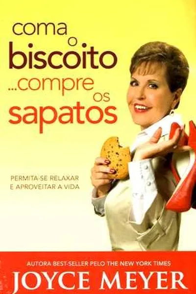 Cover of Coma o biscoito... Compre os sapatos