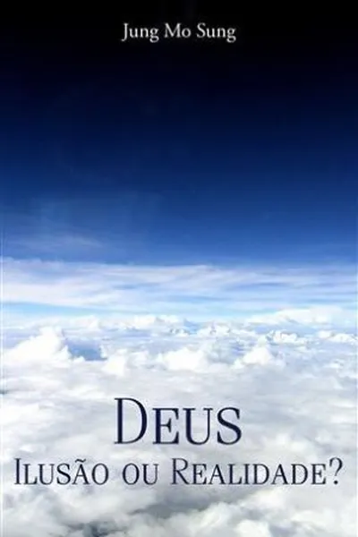 Cover of Deus - Ilusão ou Realidade