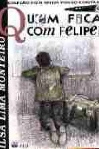 Cover of Quem fica com Felipe?