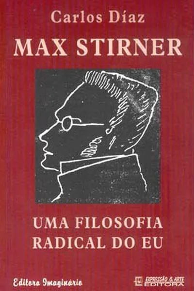 Cover of Max Stirner: Uma Filosofia Radical do Eu