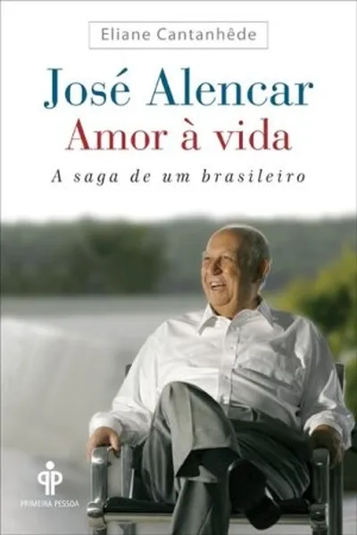 Cover of José Alencar - Amor à Vida