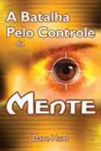 Cover of A Batalha Pelo Controle da Mente