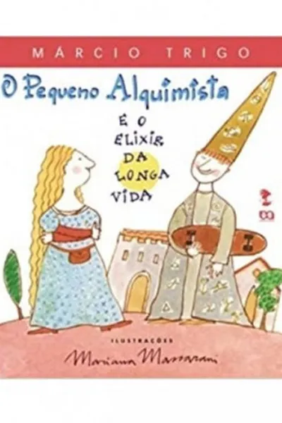 Cover of O Pequeno Alquimista e o Elixir da Longa Vida