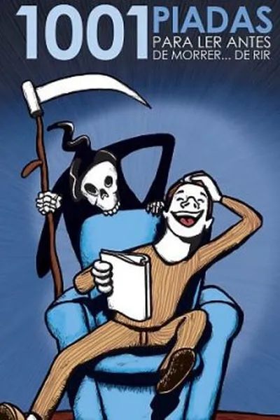 Cover of 1001 PIADAS PARA LER ANTES DE MORRER... DE RIR